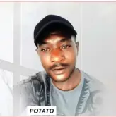  ??  ?? POTATO