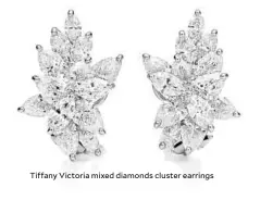  ??  ?? Tiffany Victoria mixed diamonds cluster earrings