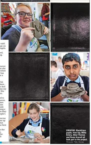  ?? Pictures: Pete Stonier ?? CREATIVE: Blackfriar­s pupils, from top, Millie Emery, Athul Thomas and Rosie Grocott all took part in the project.