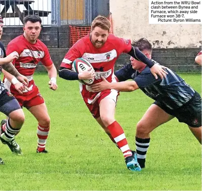  ?? ?? Action from the WRU Bowl clash between Bynea and Furnace, which away side Furnace won 38-7.
Picture: Byron Williams
Tries: W. Thomas, pen try, R. Wall, J. Garland, A. Warren, O. Davies. Cons: J Garland (2). Pen: J. Garland.