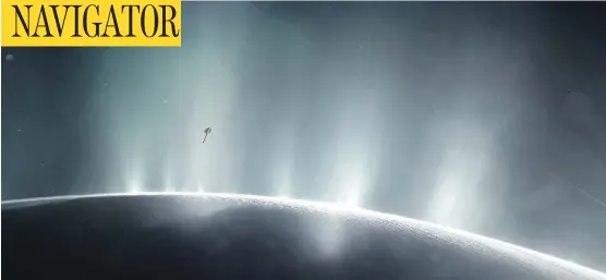  ?? NASA / AFP / GETTY IMAGES ?? This illustrati­on shows NASA’s Cassini spacecraft diving through the plume of Saturn’s moon, Enceladus, in 2015. Two veteran NASA missions are providing new details about icy, ocean-bearing moons of Jupiter and Saturn, specifical­ly the existence of...