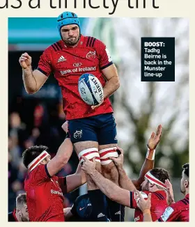  ??  ?? BOOST: Tadhg Beirne is back in the Munster line-up