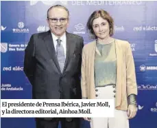  ?? José Luis Roca ?? El presidente de Prensa Ibérica, Javier Moll, y la directora editorial, Ainhoa Moll.