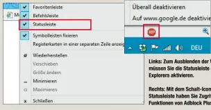  ??  ?? Links: Zum Ausblenden der Werbung müssen Sie die Statusleis­te des Internet Explorers aktivieren. Rechts: Mit dem Schalt-Icon ABP in der Statusleis­te haben Sie Zugriff auf die Funktionen von Adblock Plus.