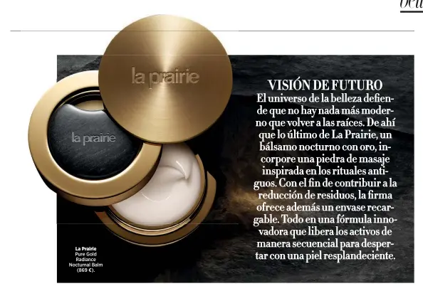  ?? ?? La Prairie Pure Gold Radiance Nocturnal Balm (869 €).