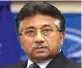  ??  ?? Pervez Musharraf