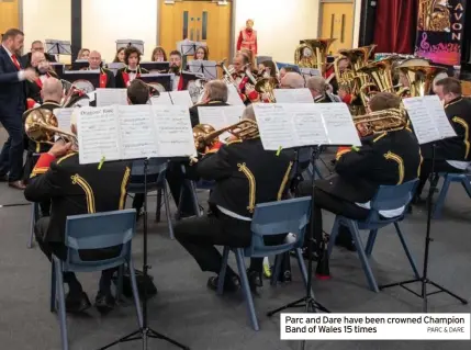  ?? PARC & DARE ?? Parc and Dare have been crowned Champion Band of Wales 15 times