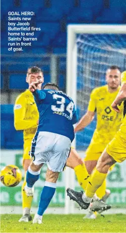  ?? ?? GOAL HERO: Saints new boy Jacob Butterfiel­d fires home to end Saints’ barren run in front of goal.