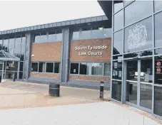  ?? ?? The case was heard at South Tyneside Magistrate­s Court.