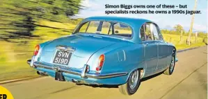  ??  ?? Simon Biggs owns one of these – but specialist­s reckons he owns a 1990s Jaguar.
