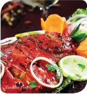  ??  ?? Tandoori Pomfret