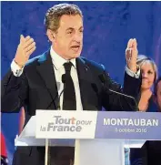  ??  ?? Back in the fray: Sarkozy speaking during a meeting in Montauban recently. — AFP