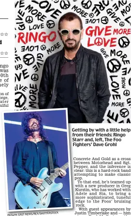  ?? NEWS/REX/SHUTTERSTO­CK Picture: EAST ?? Getting by with a little help from their friends: Ringo Starr and, left, The Foo Fighters’ Dave Grohl