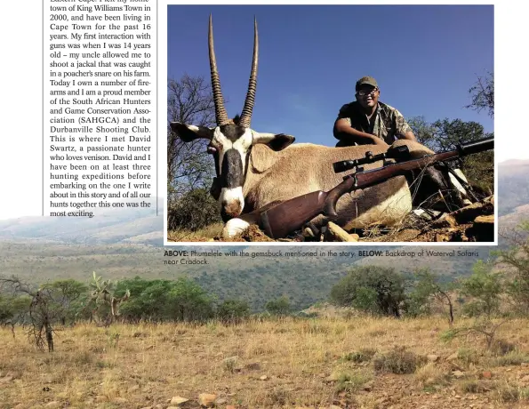  ??  ?? Phumelele with the gemsbuck mentioned in the story. near Cradock. Backdrop of Waterval Safaris