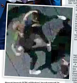  ??  ?? Street brawl: CCTV of Stokes’ involvemen­t in the fight was shown to jurors during the trial