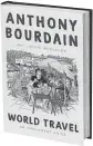  ??  ?? ‘World Travel: An Irreverent Guide’ By Anthony Bourdain and Laurie Woolever
Ecco
480 pages, $35