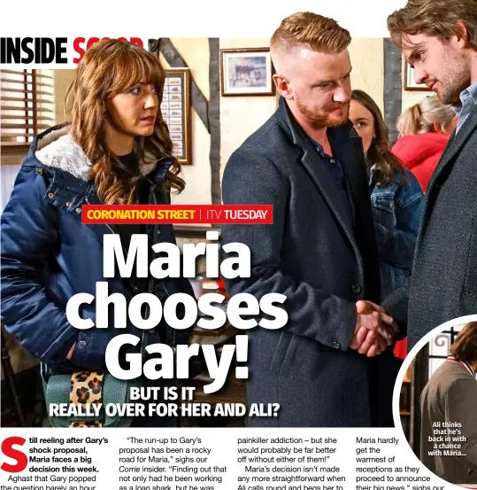  ??  ?? Ali thinks that he’s back in with a chance with Maria…