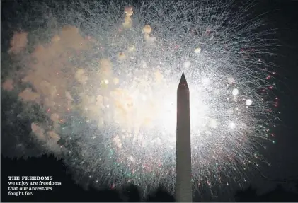  ?? Paul Morigi Getty Images for Capital Concert ?? THE FREEDOMS we enjoy are freedoms that our ancestors fought for.