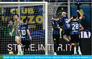  ?? — AFP ?? MILAN: Inter Milan’s French forward #09 Marcus Thuram celebrates following an own-goal attributed to Juventus’ Italian defender #04 Federico Gatti during the Serie A football match between Inter Milan and Juventus at the San Siro stadium in Milan.