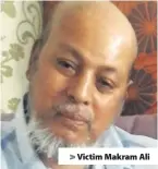  ??  ?? > Victim Makram Ali