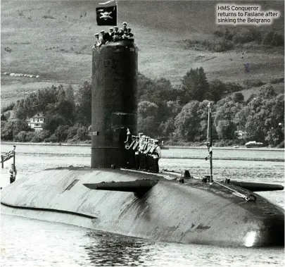  ?? ?? HMS Conqueror returns to Faslane after sinking the Belgrano