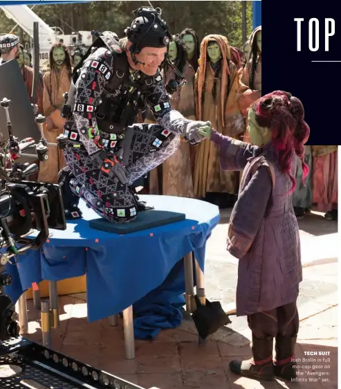  ??  ?? TECH SUIT Josh Brolin in full mo- cap gear on the “Avengers: Infinity War” set.