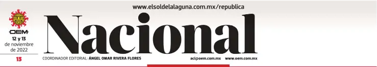  ?? ?? 12 y 13
COORDINADO­R EDITORIAL: ÁNGEL OMAR RIVERA FLORES aci@oem.com.mx www.oem.com.mx