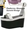  ??  ?? Platforms, Giuseppe Zanotti Design