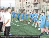  ?? ?? Prestige, gjatë fazës përgatitor­e për turneun Urban Cup