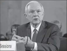  ?? RON SACHS/CNP ?? Attorney General Jeff Sessions, in a January 2017 file image from his confirmati­on hearing on Capitol Hill in Washington, D.C.