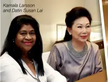  ??  ?? Kamala Larsson and Datin Susan Lai