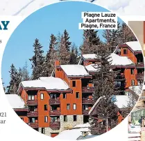  ??  ?? Plagne Lauze Apartments, Plagne, France