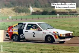  ??  ?? Winning double-engined Scirocco was banned