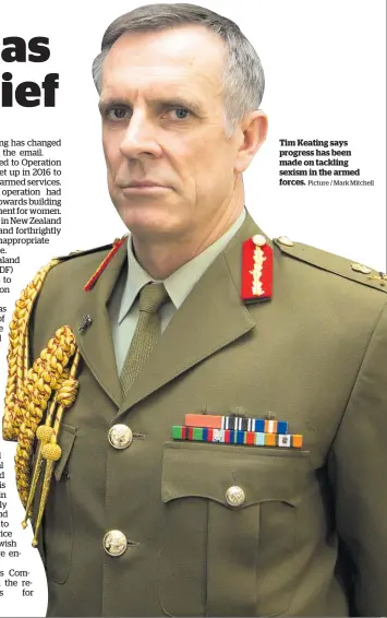  ?? Picture / Mark Mitchell ?? Tim Keating says progress has been made on tackling sexism in the armed forces.