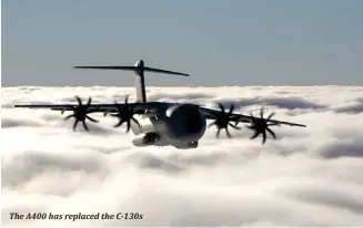  ?? ?? The A400 has replaced the C-130s