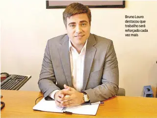  ??  ?? Bruno Louro destacou que trabalho será reforçado cada vez mais