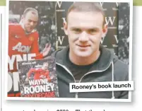  ??  ?? Rooney’s book launch