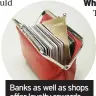  ??  ?? Banks as well as shops offer loyalty rewards