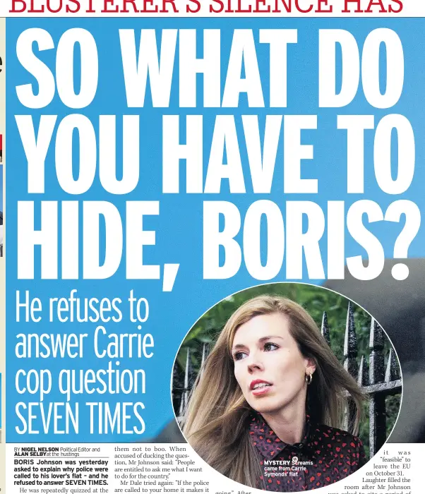  ??  ?? MYSTERY Screams came from Carrie Symonds’ flat