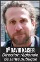  ??  ?? DR DAVID KAISER Direction régionale de santé publique