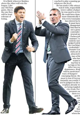  ??  ?? Two of a kind: Steven Gerrard (left) and Brendan Rodgers will come face to face tomorrow