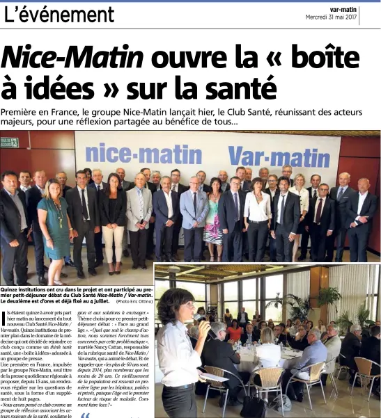  ??  ?? Quinze institutio­ns ont cru dans le projet et ont participé au premier petit-déjeuner débat du Club Santé Nice-Matin / Var-matin. Le deuxième est d’ores et déjà fixé au  juillet.