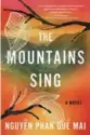  ??  ?? The Mountains Sing By Nguyễn
Phan Quế Mai Algonquin Books, 2020,
352 pages, $26.95 (Hardcover)