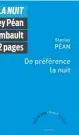  ??  ?? DE PRÉFÉRENCE LA NUIT Stanley Péan préface de Gilles Archambaul­t Éditions Boréal - 272 pages