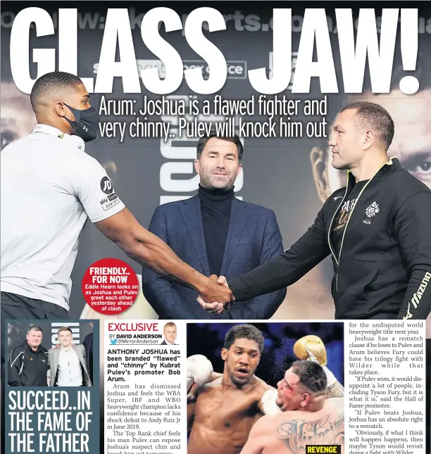  ??  ?? FRIENDLY.. FOR NOW Eddie Hearn looks on as Joshua and Pulev greet each other yesterday ahead
of clash