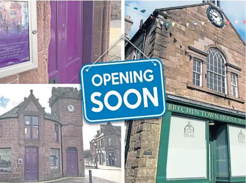  ?? ?? ATTRACTION­S: Gateway to the Glens in Kirriemuir, left, and Brechin Townhouse will reopen to the public from April 1.