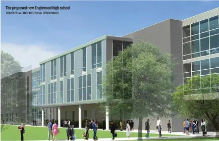  ?? CONCEPTUAL ARCHITECTU­RAL RENDERINGS ?? TheTh proposed d new EnglewoodE gl d high schoolh l