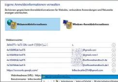  ??  ?? Die Anmeldeinf­ormationsv­erwaltung speichert Benutzerna­men und Passwörter von Webseiten und Apps.