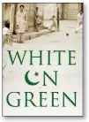  ??  ?? White on Green: Celebratin­g the Drama of Pakistan Criket