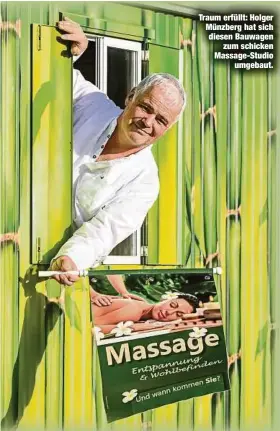  ?? ?? Traum erfüllt: Holger Münzberg hat sich diesen Bauwagen zum schicken Massage-Studio umgebaut.